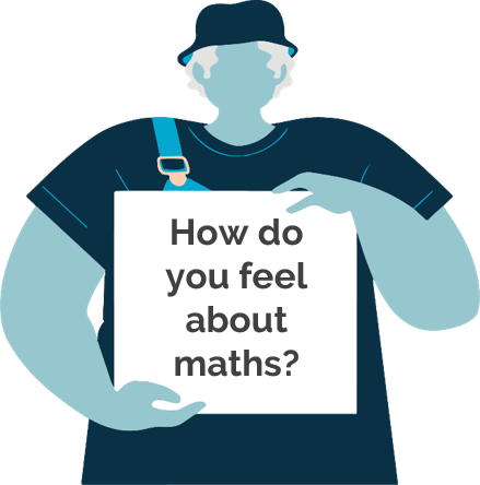 Person holding sign reads 'how do you feel about maths?'