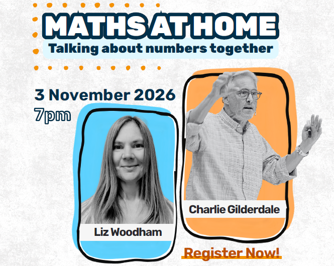 Thumbnail for the webinar, showing Liz Woodham and Charlie Gilderdale, with text saying "Maths at home: talking about numbers together. 3 November 2026,7pm".