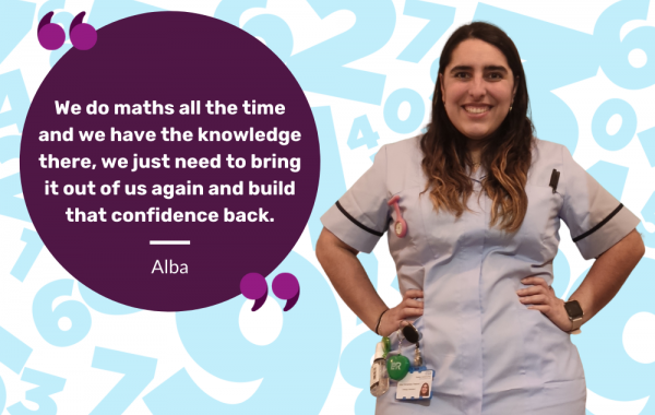 Photo of National Numeracy Hero Alba, with a quote from her saying "We do maths all the time and we have the knowledge there, we just need to bring it out of us again and build that confidence back."