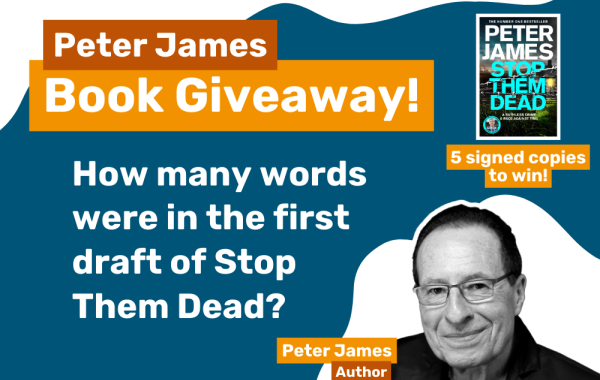 Image of Peter James, with text saying "Peter James Book Giveaway! 5 signed copies to win! How many words were in the first draft of Stop Them Dead?"