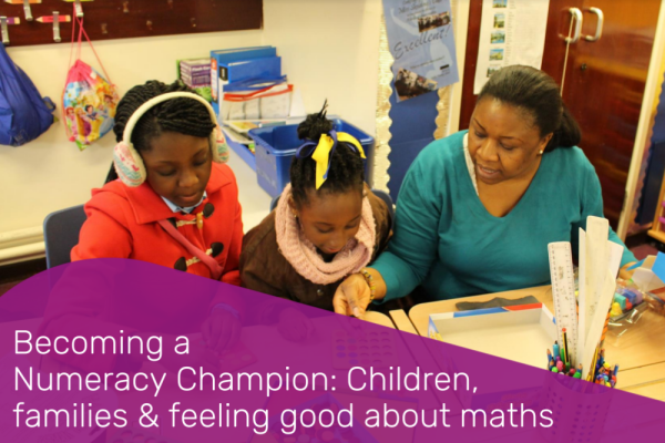 Cover image from National Numeracy's "Becoming a Numeracy Champion: Children, families & feeling good about maths" presentation, showing a teacher with two students.