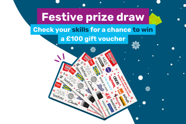 Image of vouchers with text saying "Festive prize draw: Check your skills for a chance to win a £100 gift voucher"