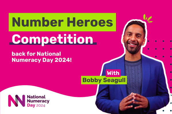 Image of Bobby Seagull with text saying "Number Heroes Competition back for National Numeracy Day 2024!"