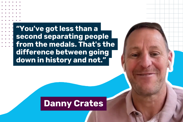 Photo of Danny Crates with a quote saying "“You've got less than a second separating people from the medals. That's the difference between going down in history and not.”