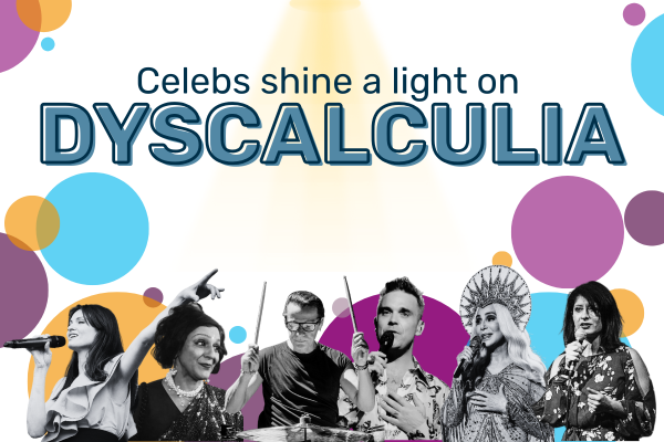 Text saying "Celebs shine a light on dyscalculia" with photos of Sophie Ellis-Bextor, Meera Syal, Larry Mullen Jr, Robbie Williams, Cher and Shaparak Khorsandi.