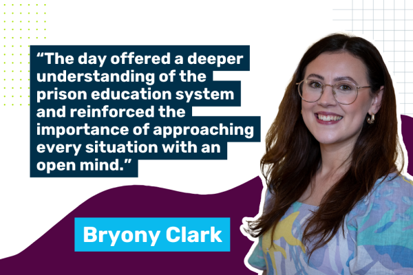 Headshot of Byrony Clark, Training Manager, with a quote saying "The day offered a deeper understanding of the prison education system and reinforced the importance of approaching every situation with an open mind."