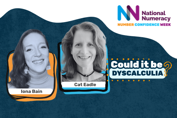 Headshots of Iona and Cat, with text saying "Could it be DYSCALCULIA?"